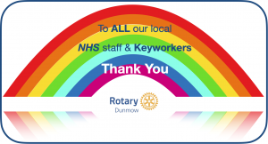 The Rotary Club of Dunmow wish to say a big Thank You to all our local NHS Staff and Keyworkers, who have worked so hard for all of us over the last year, under such difficult conditions.